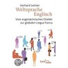 Weltsprache Englisch door Gerhard Leitner