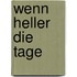 Wenn heller die Tage
