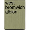 West Bromwich Albion by Tony Matthews