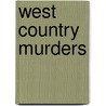 West Country Murders door Nicola Sly