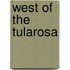 West Of The Tularosa