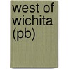 West Of Wichita (pb) door H. Craig Miner