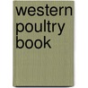 Western Poultry Book door Mrs.A. Basley