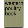 Western Poultry Book door Onbekend
