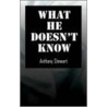 What He Doesn't Know door Anthony Stewart