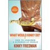 What Would Kinky Do? door Kinky Friedman