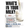 What's In Your Milk? door Samuel S. Epstein