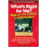 What's Right For Me? door Val J. Peter