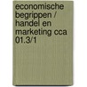Economische begrippen / handel en marketing CCA 01.3/1 door P.F. Oostveen