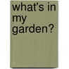 What's in My Garden? door Cheryl Christian