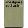 Wheatgrass Mechanism door Don Gayton