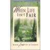 When Life Isn't Fair by Joel Freeman