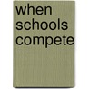 When Schools Compete door Helen F. Ladd