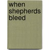 When Shepherds Bleed by T.D. Jakes
