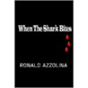 When The Shark Bites door Ronald Azzolina