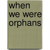 When We Were Orphans door Kazuo Ishiguro