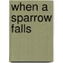 When a Sparrow Falls