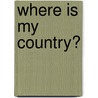 Where Is My Country? by Robin Nelson