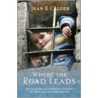 Where The Road Leads door Jean E. Calder