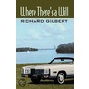 Where There's A Will door Gilbert Richard
