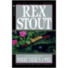 Where There's a Will door Rex Stout