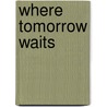 Where Tomorrow Waits door Jane Peart
