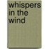Whispers In The Wind