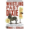 Whistling Past Dixie door Thomas F. Schaller