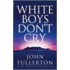 White Boys Don't Cry