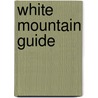 White Mountain Guide by Amc Books