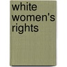 White Women's Rights door Louis Newman