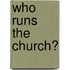 Who Runs The Church?