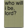 Who Will I Be, Lord? door Vaunda Micheaux Nelson