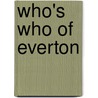Who's Who Of Everton by Tony Matthews