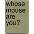 Whose Mouse Are You?