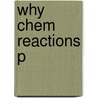 Why Chem Reactions P door Peter Wothers