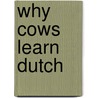 Why Cows Learn Dutch door Randy James