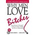 Why Men Love Bitches