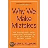Why We Make Mistakes by Joseph T. Hallinan