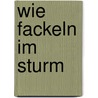 Wie Fackeln im Sturm by Lynsay Sands