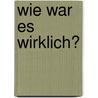 Wie war es wirklich? door Georg Markus