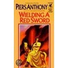 Wielding a Red Sword by Piers Anthony