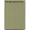 Wikinger-Geschichten by Ulrike Kaup