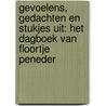 Gevoelens, gedachten en stukjes uit: Het dagboek van Floortje Peneder