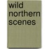 Wild Northern Scenes
