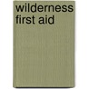 Wilderness First Aid door Gilbert Preston