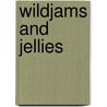 Wildjams And Jellies door Salli Haberman