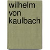 Wilhelm Von Kaulbach by Fritz Ostini