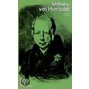 Wilhelm von Humboldt door Peter Berglar