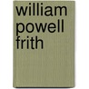 William Powell Frith door Mark Bills
